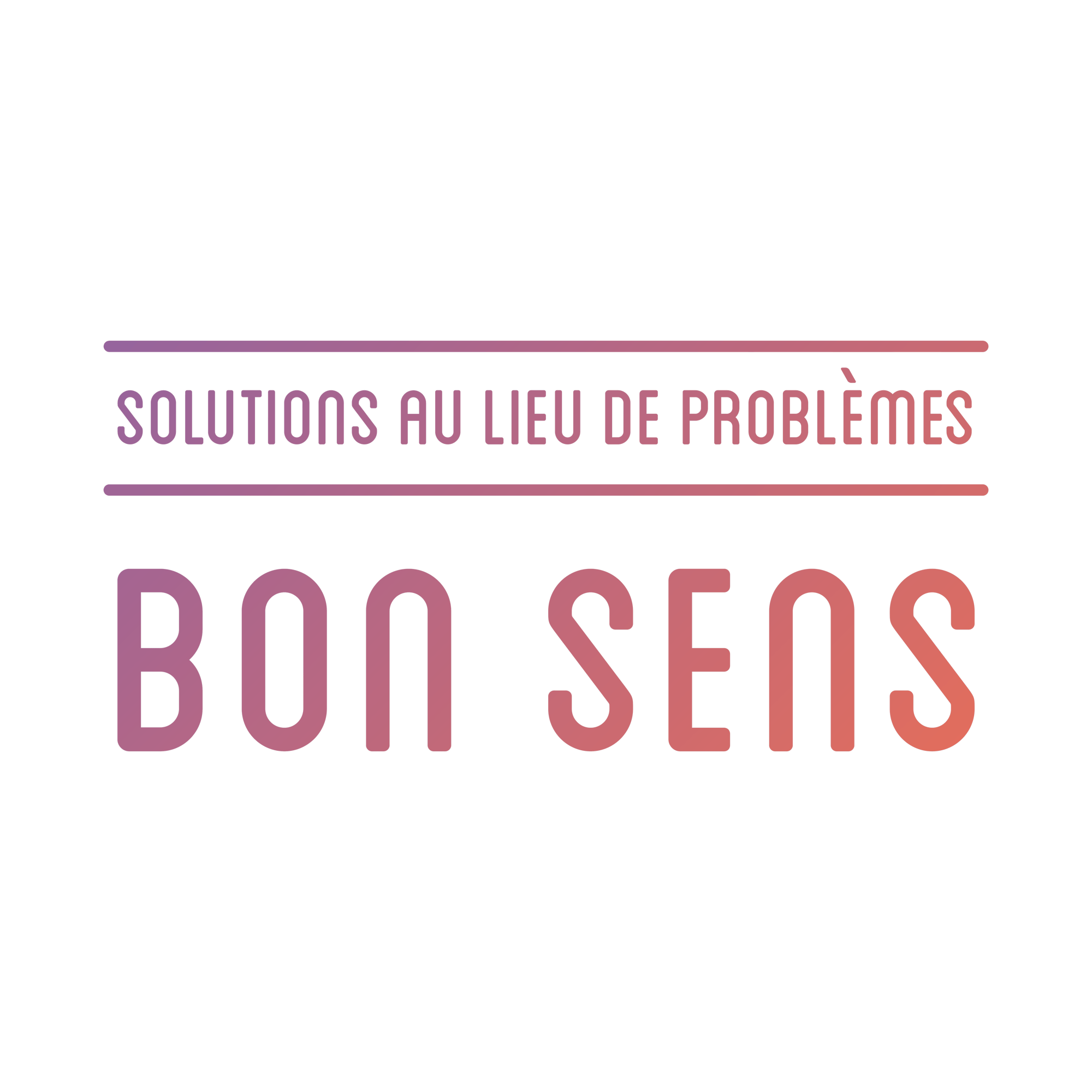 Solutions au lieu de problème - Bon sens